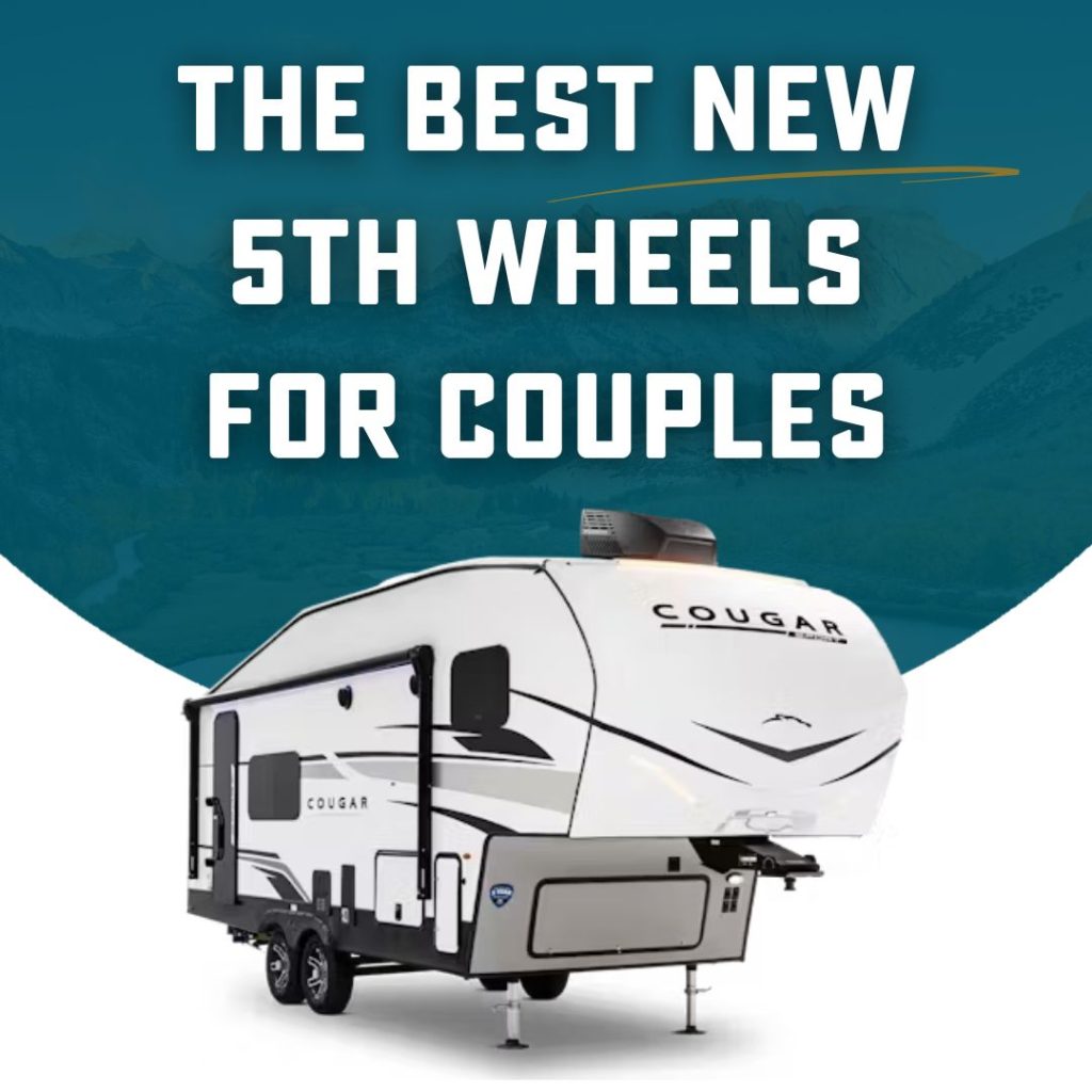 top recommended new couples 5th wheel RV floor plans