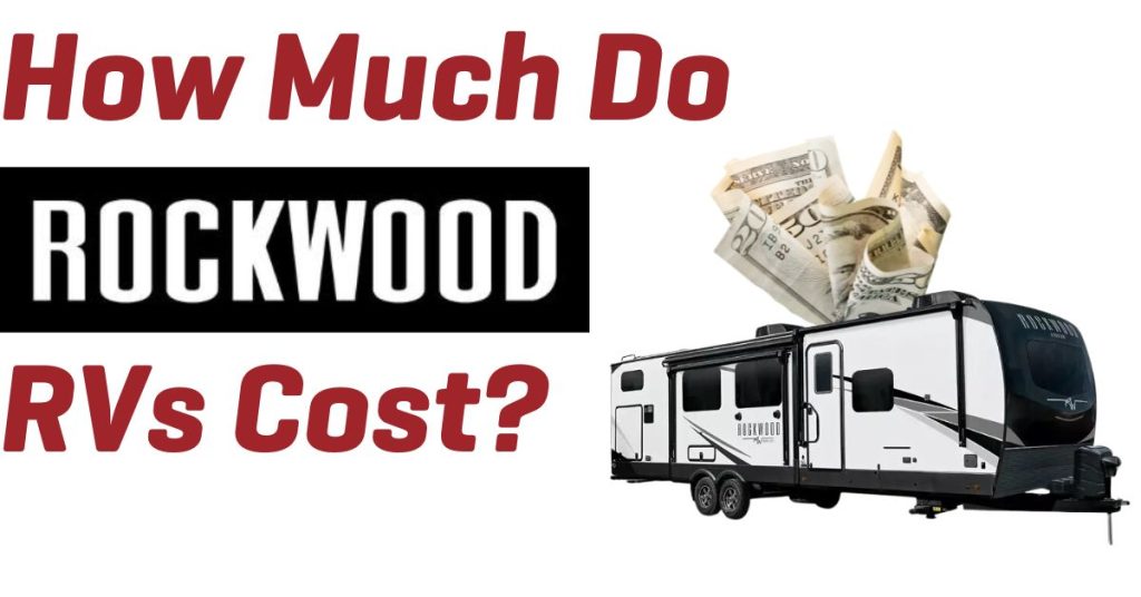 Rockwood RV with wad of cash and text, "How much do Rockwood RVs cost?"