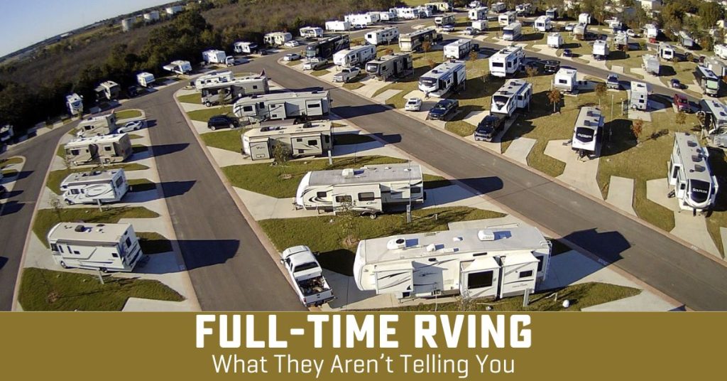 RV Park with lots of campers in it-- text "Full-Time RVing-what they aren't telling you."