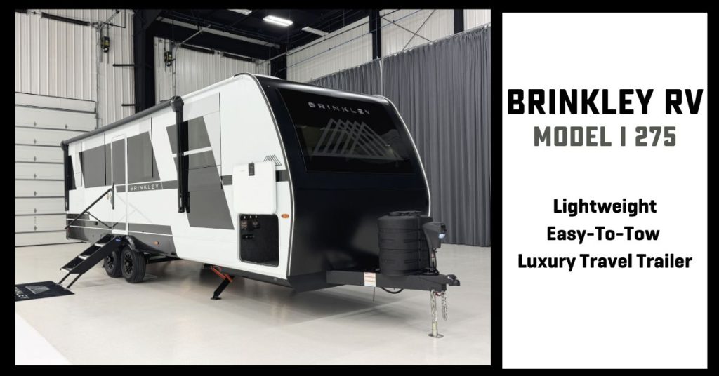 Brinkley I 275 with text, "Easy to tow luxury travel trailer"